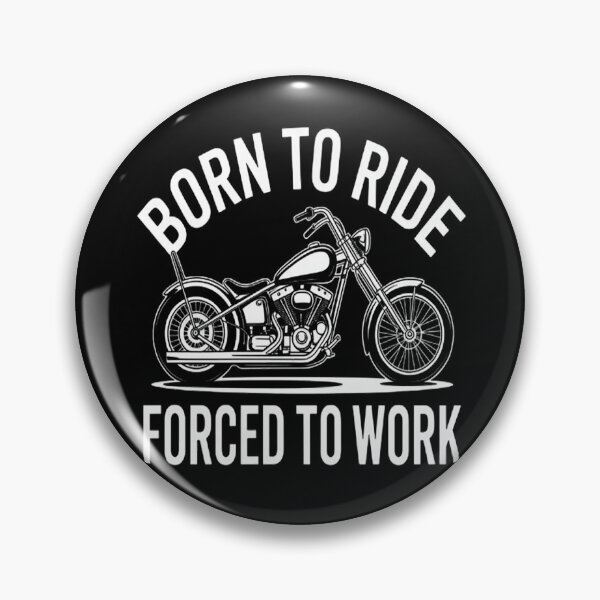 Item preview, Born To Ride Forced To Work Motorcycle designed and sold by CottonCandyPrin.