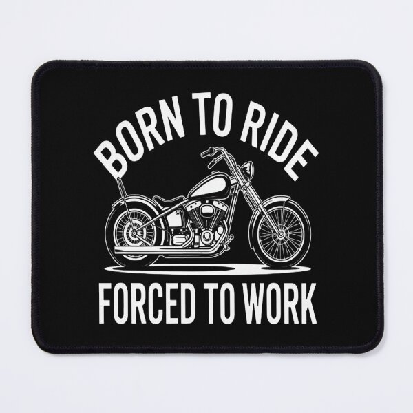 Item preview, Born To Ride Forced To Work Motorcycle designed and sold by CottonCandyPrin.