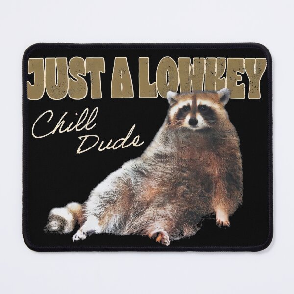 Item preview, Just A Lowkey Chill Dude Cute Raccoon Funny Meme designed and sold by SpookshowDesign.