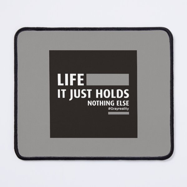 Item preview, Life. It Just Holds. Nothing Else Black on Gray designed and sold by Wiggly Lines.