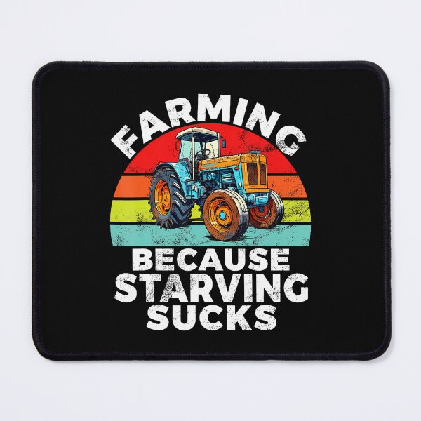 Item preview, Farming Because Starving Sucks Tractor designed and sold by KristyCharleen.
