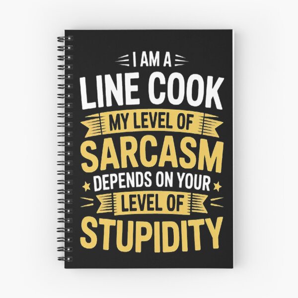 Item preview, Line Cook I Am A Line Cook My Level Of Sarcasm Depends On Your Level Of Stupidity designed and sold by mandiana.