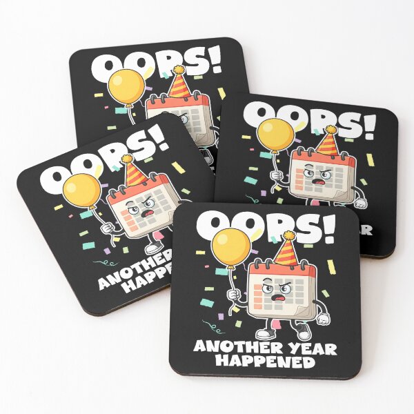 Item preview, OOPS! ANOTHER YEAR HAPPENED - HAPPY BIRTHDAY GIFT designed and sold by KEF Custom.