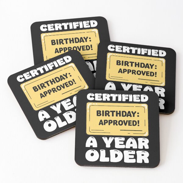 Item preview, CERTIFIED A YEAR OLDER - HAPPY BIRTHDAY GIFT designed and sold by KEF Custom.