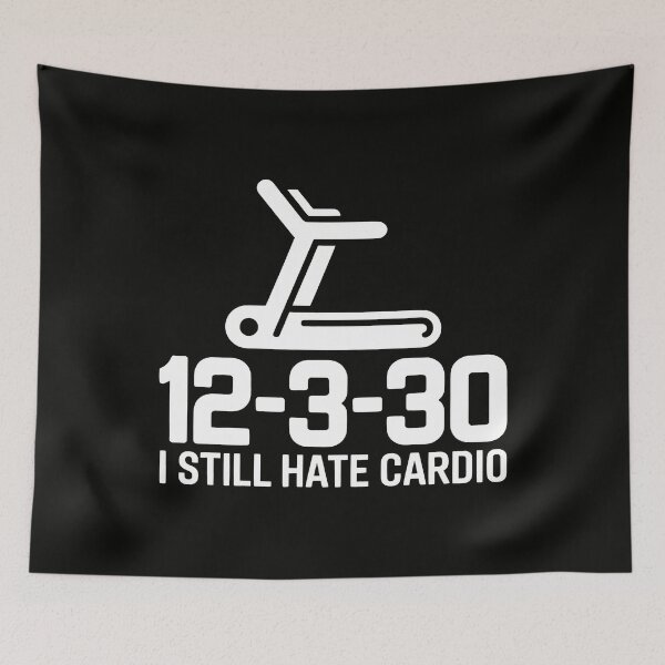 Item preview, 12-3-30 Treadmill Design with I Still Hate Cardio Quote and Fitness Humor designed and sold by SplashTastic.