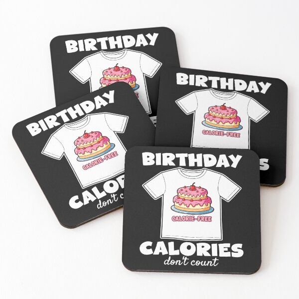 Item preview, BIRTHDAY CALORIES DON'T COUNT - HAPPY BIRTHDAY GIFT designed and sold by KEF Custom.