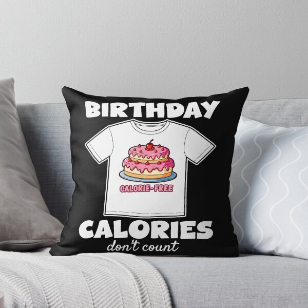 Item preview, BIRTHDAY CALORIES DON'T COUNT - HAPPY BIRTHDAY GIFT designed and sold by KEF Custom.