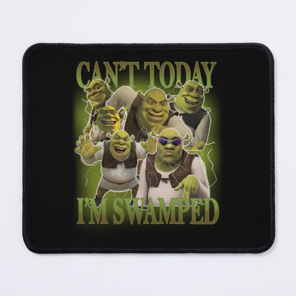 Item preview, Can'T Today I'M Swamped And Fiona Funny Shrek Sassy designed and sold by KaitlynArtman.