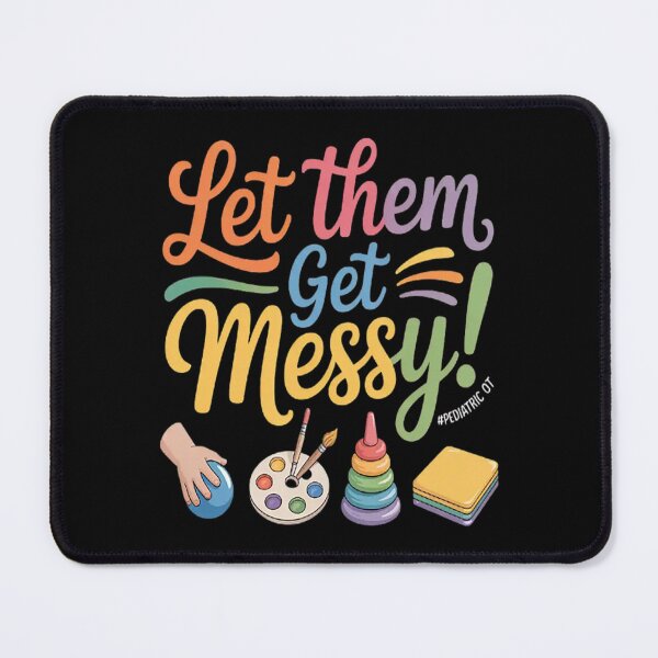 Item preview, Let Them Get Messy Pediatric Therapy Occupational Therapist designed and sold by HaiharryCartoon.