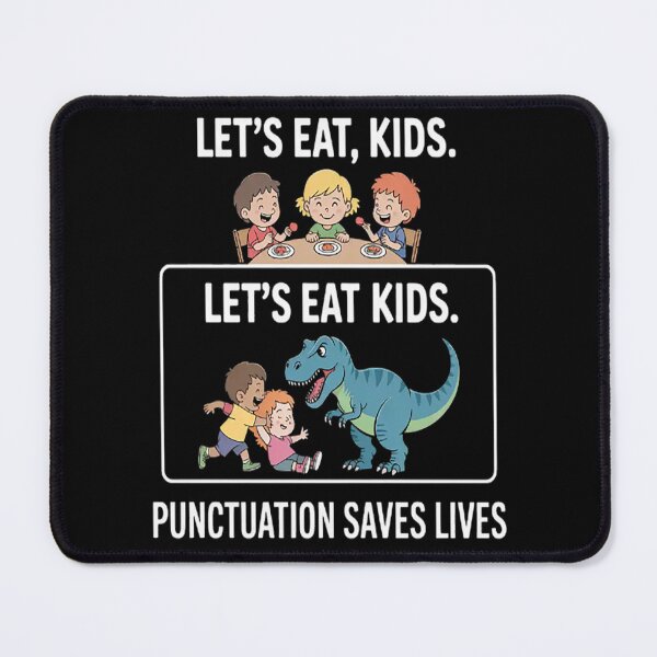 Item preview, Let's Eat, Kids. Punctuation Saves Lives Grammar designed and sold by HaiharryCartoon.