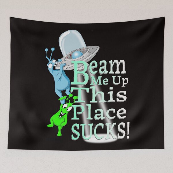 Item preview, Beam Me Up This Place Sucks  designed and sold by TheEndDesign.