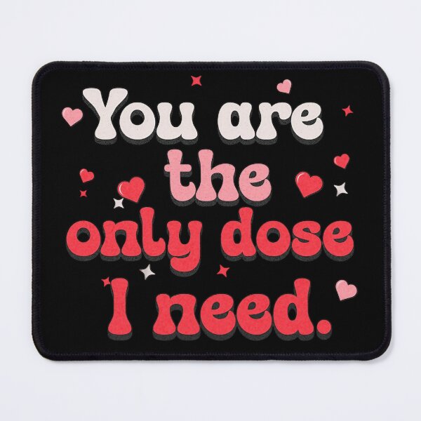 Item preview, You Are The Only Dose I Need Pharmacist Valentine Love Quote designed and sold by DKKShop.