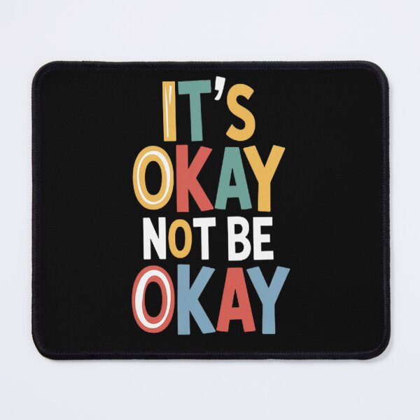 Item preview, It's Okay Not To Be Okay Inspirational designed and sold by LacostCarl.