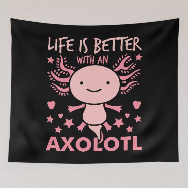 Item preview, Life Is Better With An Axolotl designed and sold by mischwpwarso.