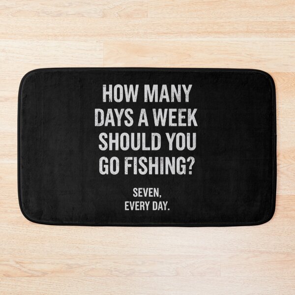 Item preview, How Many Days a Week Should You Go Fishing? – Funny Fishing Quote designed and sold by SaritaVerseArt.