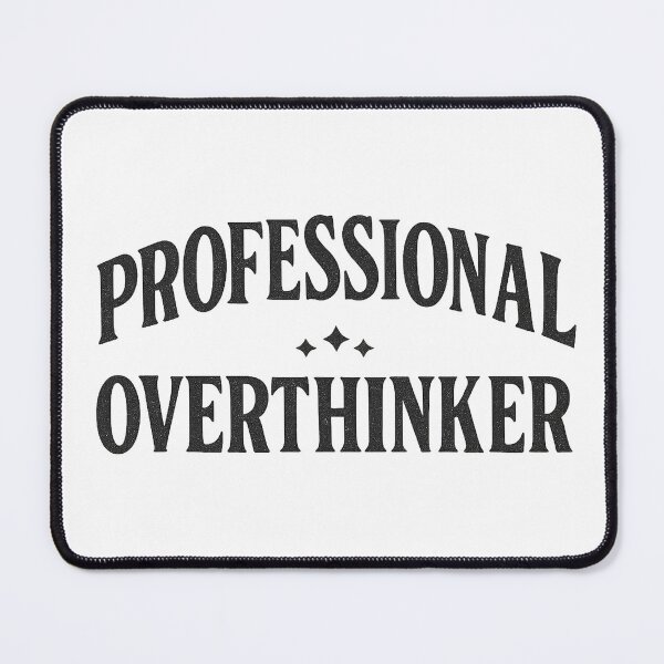 Item preview, Professional Overthinker Bold Slogan Design designed and sold by Taylor Bb.