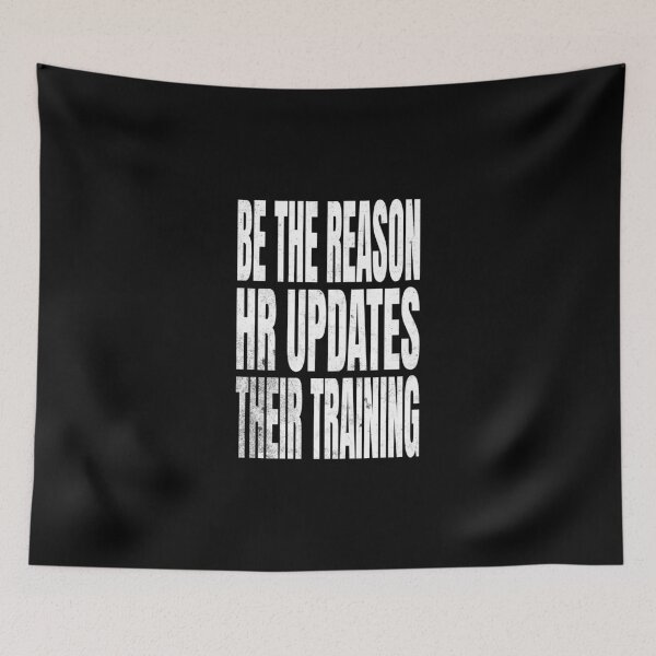 Item preview, Be the Reason HR Updates Their Training – Funny Office Humor designed and sold by dudelinart.