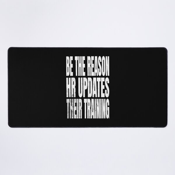 Item preview, Be the Reason HR Updates Their Training – Funny Office Humor designed and sold by dudelinart.