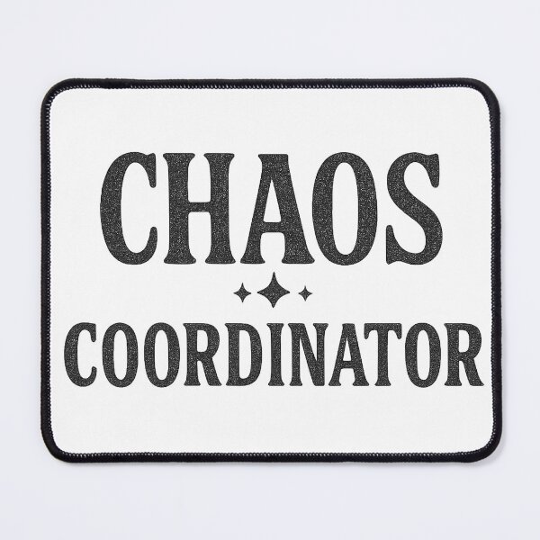 Item preview, Chaos Coordinator Bold Slogan Design designed and sold by Taylor Bb.