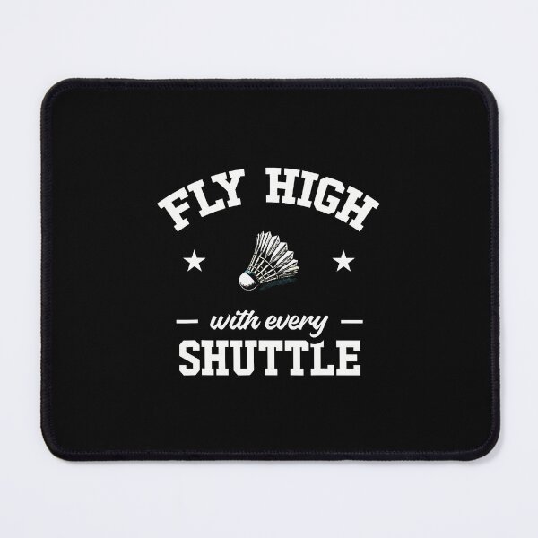 Item preview, Fly High With Every Shuttle Badminton designed and sold by EarlineImogene.
