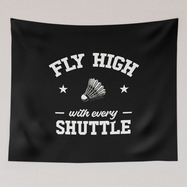 Item preview, Fly High With Every Shuttle Badminton designed and sold by EarlineImogene.