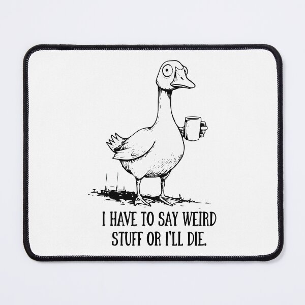 Item preview, I Have to Say Weird Stuff Or I'll Die  designed and sold by kiralynstration.