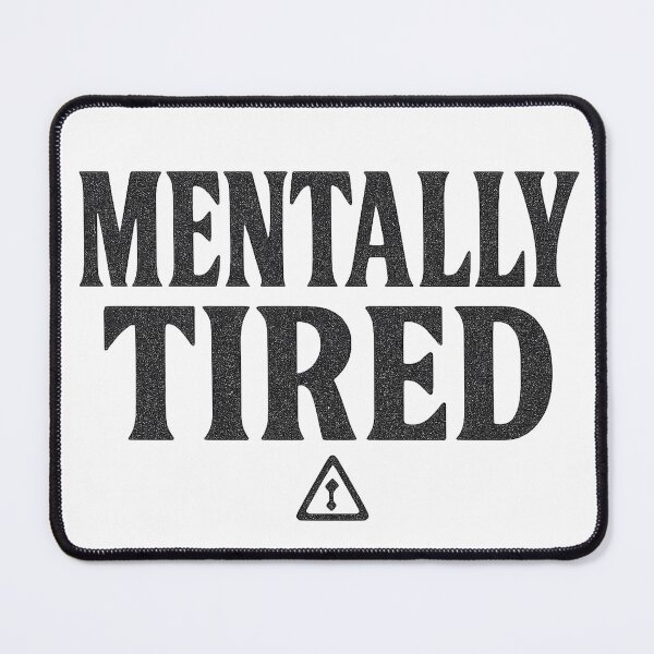 Item preview, Mentally Tired Bold Statement designed and sold by Taylor Bb.