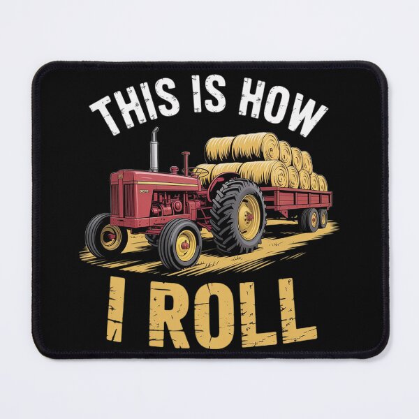 Item preview, Hay Season - This Is How I Roll - Tractor Farmer designed and sold by MyzoToyota.