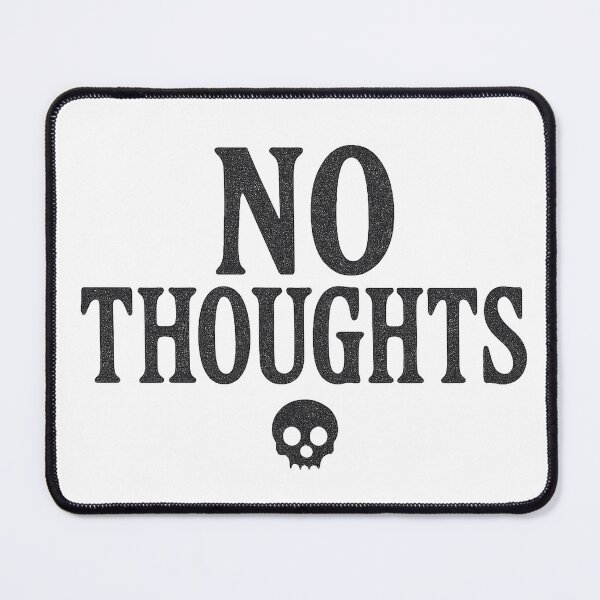 Item preview, No Thoughts Minimalist Slogan Design designed and sold by Taylor Bb.