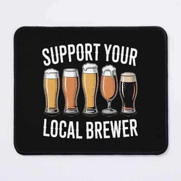Item preview, Support your Local Brewer Homebrewing Craft Beer Brew Pub designed and sold by SignaturalGen.