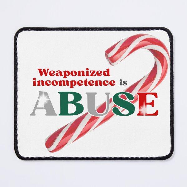 Item preview, Weaponized incompetence is abuse designed and sold by ThievingTime.