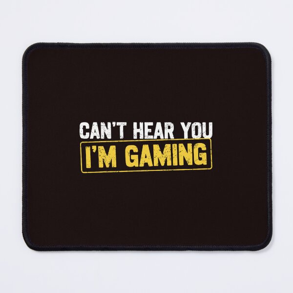 Item preview, Cant Hear You Im Gaming designed and sold by cosettacir6382.
