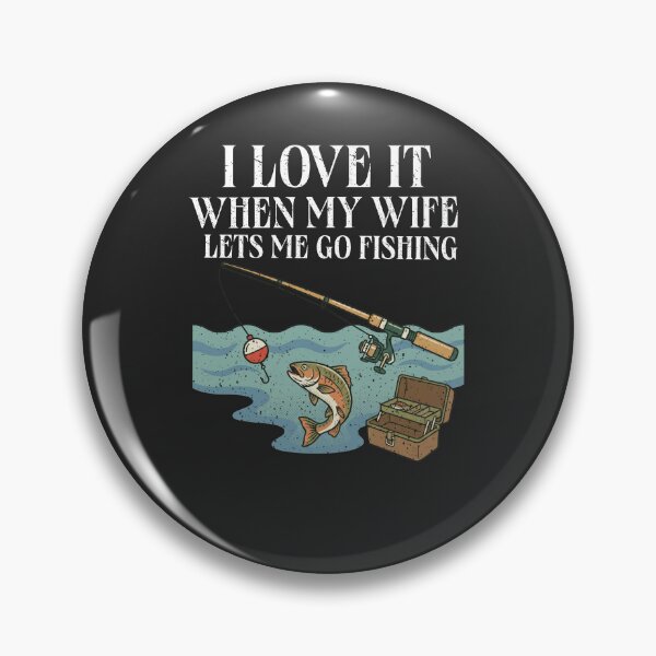 Item preview, I Love It When My Wife Lets Me Go Fishing Retro Graphic designed and sold by FreshVibe Prints.