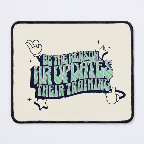 Item preview, Be the Reason HR Updates Their Training – Funny Workplace Humor designed and sold by dudelinart.