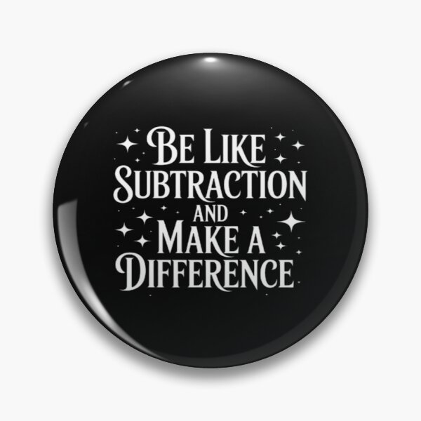 Item preview, BE LIKE SUBTRACTION AND MAKE A DIFFERENCE designed and sold by KISHNAY-FASHION.