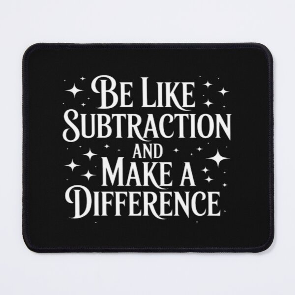 Item preview, BE LIKE SUBTRACTION AND MAKE A DIFFERENCE designed and sold by KISHNAY-FASHION.