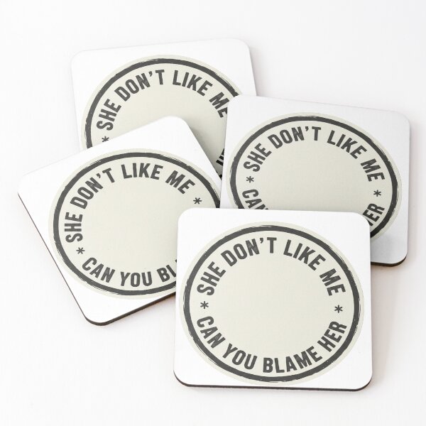 Item preview, She Don't Like Me, Can You Blame Her designed and sold by Owcomm.