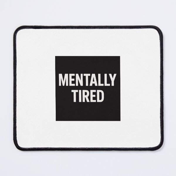 Item preview, Mentally Tired Minimal text design designed and sold by M-Flow.