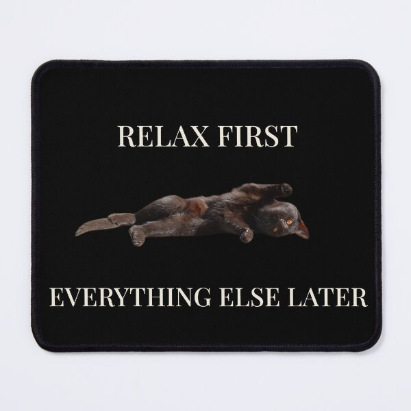 Item preview, Relax First, Everything Else Later – Lazy Cat Minimal Design designed and sold by MB-CatPrints.