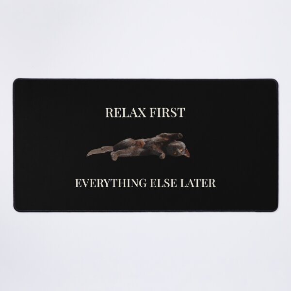 Item preview, Relax First, Everything Else Later – Lazy Cat Minimal Design designed and sold by MB-CatPrints.