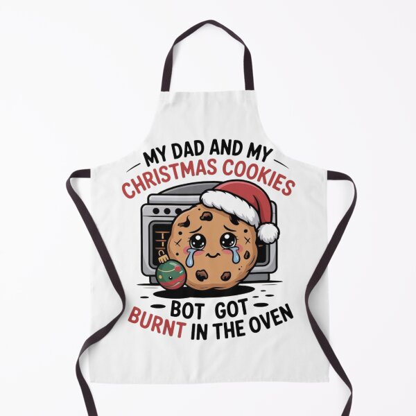 Item preview, My Dad and My Christmas Cookies Both Got Burnt in The Oven designed and sold by DOPANDA ..