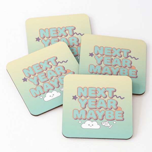 Item preview, Next Year Maybe Cute Motivational Quote Art designed and sold by Owcomm.