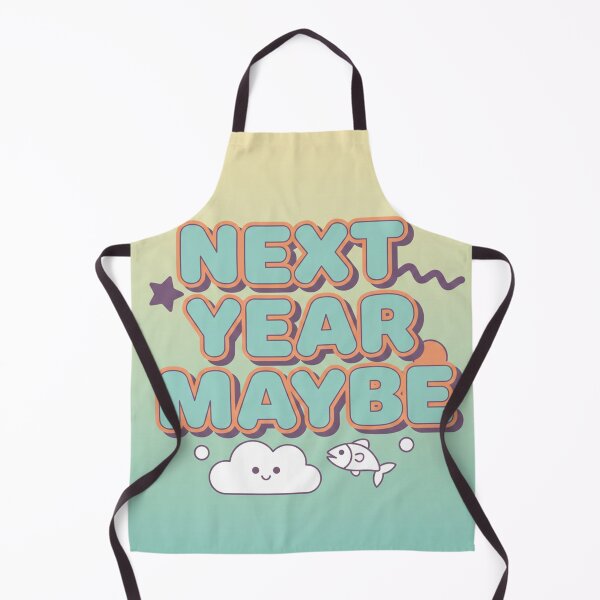 Item preview, Next Year Maybe Cute Motivational Quote Art designed and sold by Owcomm.