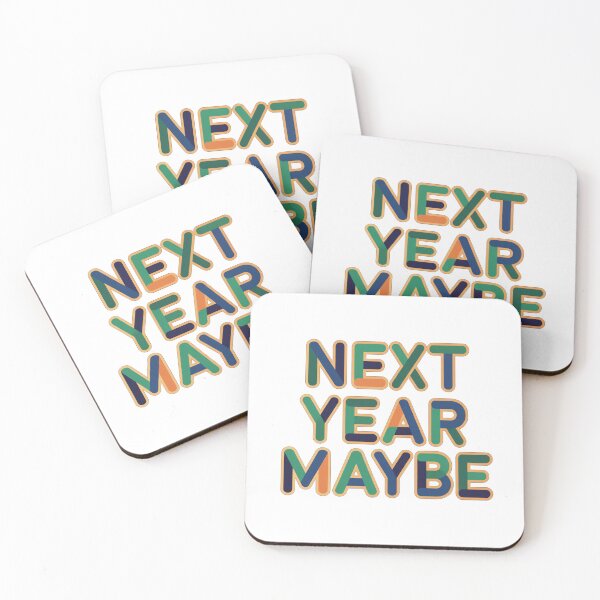 Item preview, Next Year Maybe Fun Colorful Lettering Quote designed and sold by Owcomm.
