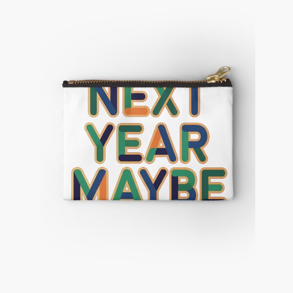 Item preview, Next Year Maybe Fun Colorful Lettering Quote designed and sold by Owcomm.