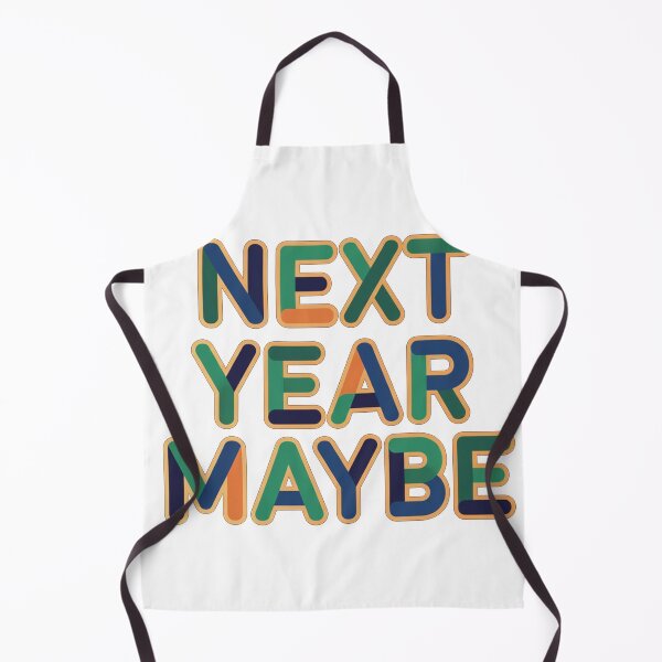Item preview, Next Year Maybe Fun Colorful Lettering Quote designed and sold by Owcomm.