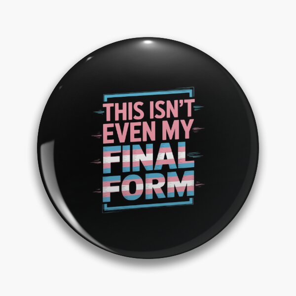 Item preview, Trans saying LGBT not yet my final form Transgender designed and sold by MarryIsMonth.