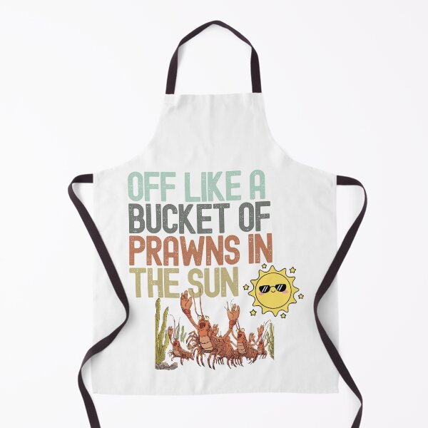 Item preview, Off Like a Bucket of Prawns in the Sun. AUSTRALIAN designed and sold by BandGTees.