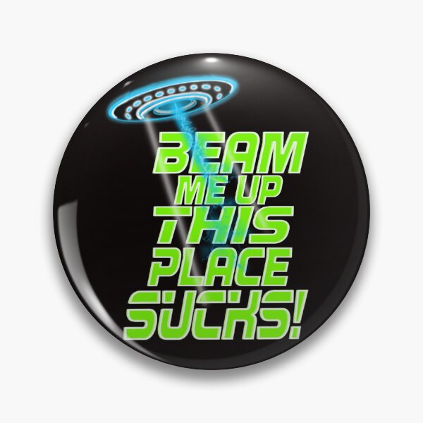 Item preview, Beam Me Up This Place Sucks  designed and sold by TheEndDesign.