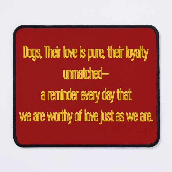 Item preview, Worthy of Love – Dog Quote Design designed and sold by Willyboy16.